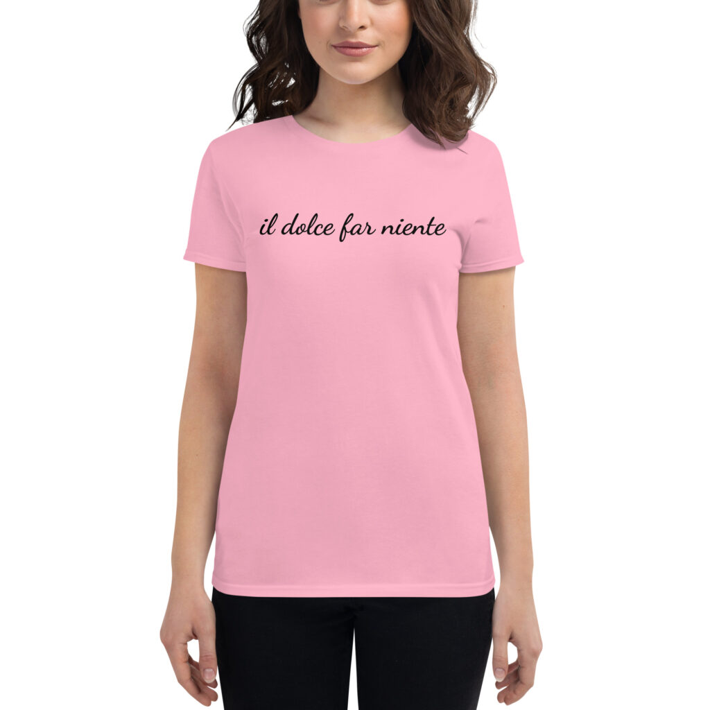 Women's short sleeve t-shirt - il dolce far niente