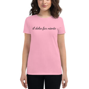 Women's short sleeve t-shirt - il dolce far niente