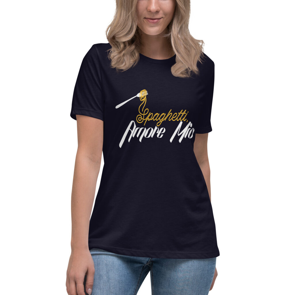 Women's Relaxed T-Shirt - Spaghetti, My Love